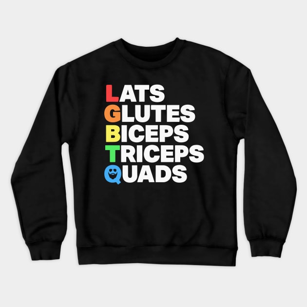 Lats Glutes Biceps Triceps Quads Lgbtq Crewneck Sweatshirt by valeriegraydesign